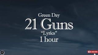 Green Day  -  21 Guns  🎵  &quot;Lyrics&quot;  1 hour