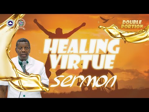 PASTOR E.A ADEBOYE SERMON | HEALING VIRTUES