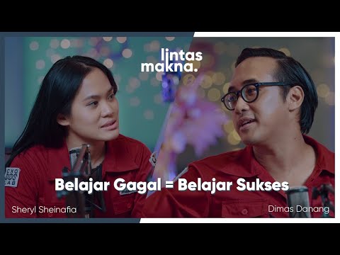 Lintas Makna Ep. 51 - Belajar dari Kegagalan - Dimas Danang & Sheryl Sheinafia