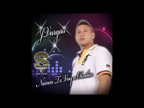 J Vargas - Nunca Te Voy A Olvidar (Audio Oficial)