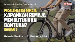 Download lagu Ada Apa Dengan Remaja: Kapankah Remaja Membutuhkan Bantuan? - Ustadz Abu Ihsan Al-Maidany mp3
