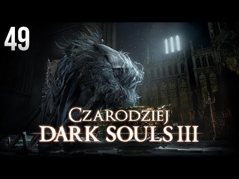 Zagrajmy w Dark Souls 3 (Czarodziej) [#49] - FRIEDE
