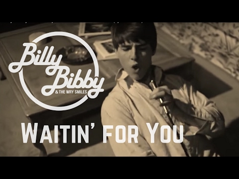Billy Bibby & The Wry Smiles - Waitin' for You (Lyric Video)