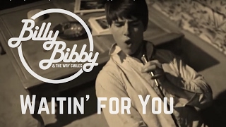 Billy Bibby & The Wry Smiles - Waitin' for You (Lyric Video)