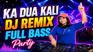 Download lagu KA DUA KALI DJ REMIX FULL BASS manado vral mp3