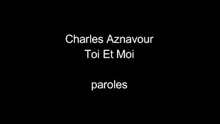 Charles Aznavour-Toi Et Moi-paroles
