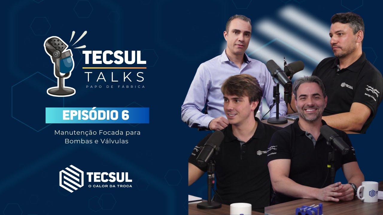 #006 - Tecsul Talks - Manutenção Focada para Bombas e Válvulas