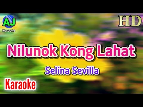 NILUNOK KONG LAHAT - Selina Sevilla | KARAOKE HD