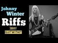 Learn Some Johnny Winter Riffs