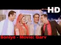 Soniye Tu Soniye Meri Jaan Lagti Full Song | Garv (1080p HD Blu-ray) #Akram Khan