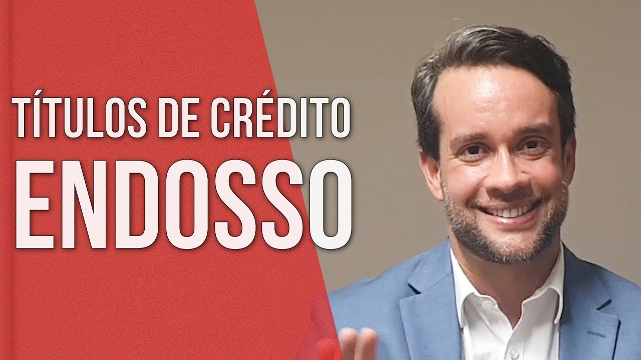 ENDOSSO NOS TÍTULOS DE CRÉDITOS - Direito Empresarial