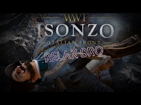 Relax bro / ISONZO Italian front / GAMEPLAY
