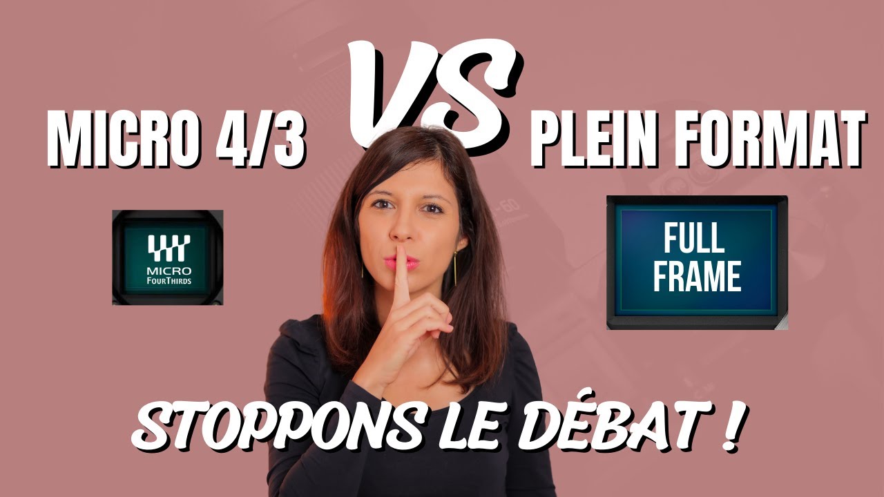 MICRO 4/3 VS PLEIN FORMAT [Full Frame] : Quelle TAILLE de CAPTEUR CHOISIR ?