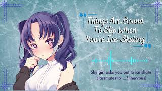 [F4M] Ice skating date with a shy girl [Flustered Speaker] [Romantic]