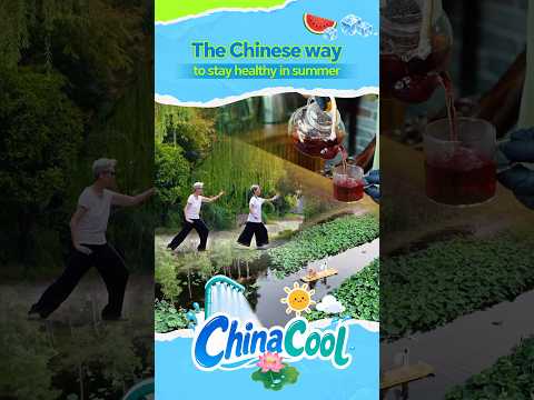 China Cool: The Chinese way to stay healthy in summer #coolchina