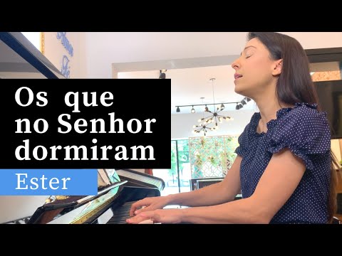 Os que no Senhor Dormiram | Hino 427 CCB | @Ester.Alcantara  (Piano e Canto)