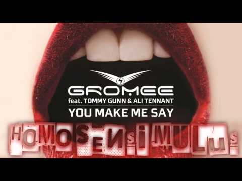 Gromee - You Make Me Say (Homosensimulus Remix) feat. Tommy Gunn and Ali Tennant - OFFICIAL