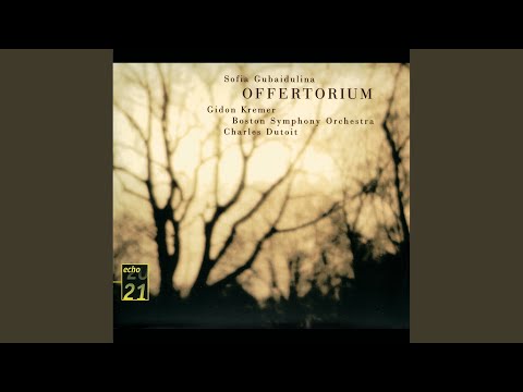 Gubaidulina: Violin Concerto No. 1 "Offertorium"