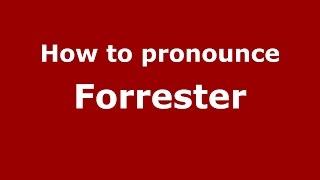 How to pronounce Forrester