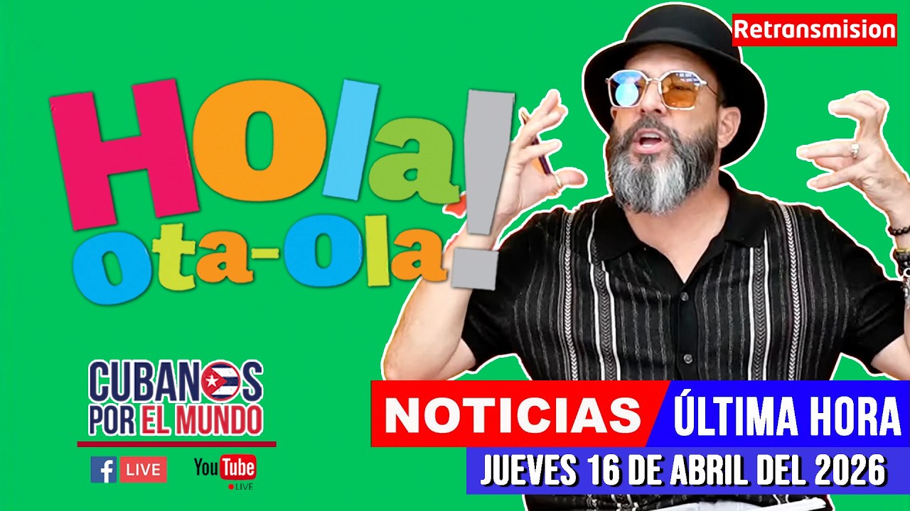 Alex Otaola en vivo, noticias de Cuba - Hola! Ota-Ola (jueves 16 de abril del 2026) [TRANSMISIÓN]