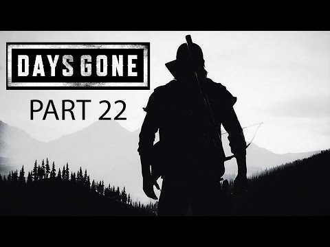 DAYS GONE Gameplay Walkthrough Part 22 - No Commentary
