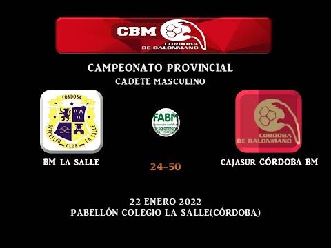 BM LA SALLE vs CAJASUR CÓRDOBA BM CADETE MASCULINO 22-01-22.