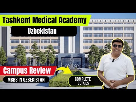 Tashkent Medical Academy Uzbekistan | MBBS in Uzbekistan | TMA Uzbekistan | Campus Review