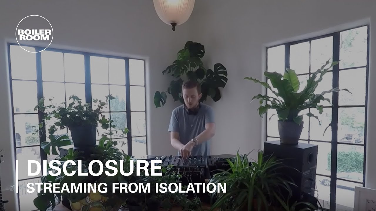 Disclosure - Boiler Room: Streaming From Isolation | #13