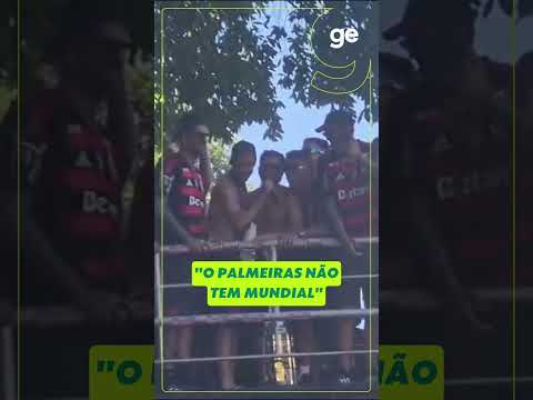 "PALMEIRAS NÃO TEM MUNDIAL", JOGADORES PROVOCAM RIVAL | FESTA DO FLAMENGO | #shorts | ge tv