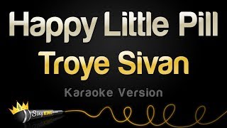 Troye Sivan - Happy Little Pill (Karaoke Version)