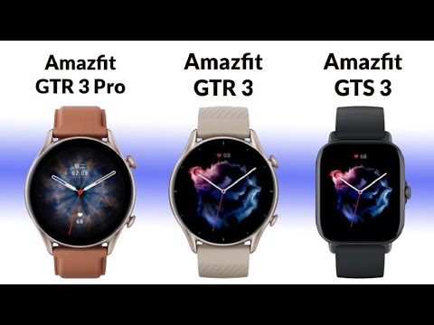 Amazfit GTR 3 Pro vs Amazfit GTR 3 vs Amazfit GTS 3