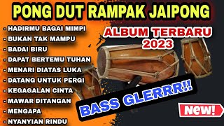 Download lagu TERBARU 2023 FULL ALBUM PONG DUT RAMPAK JAIPONG EL... mp3