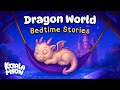 Fall Asleep In Dragon World Read Aloud Stories To Help Kids Sleep Bedtime Story Collection
