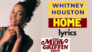 Whitney Houston | Home (Lyrics) | The Merv Griffin Show