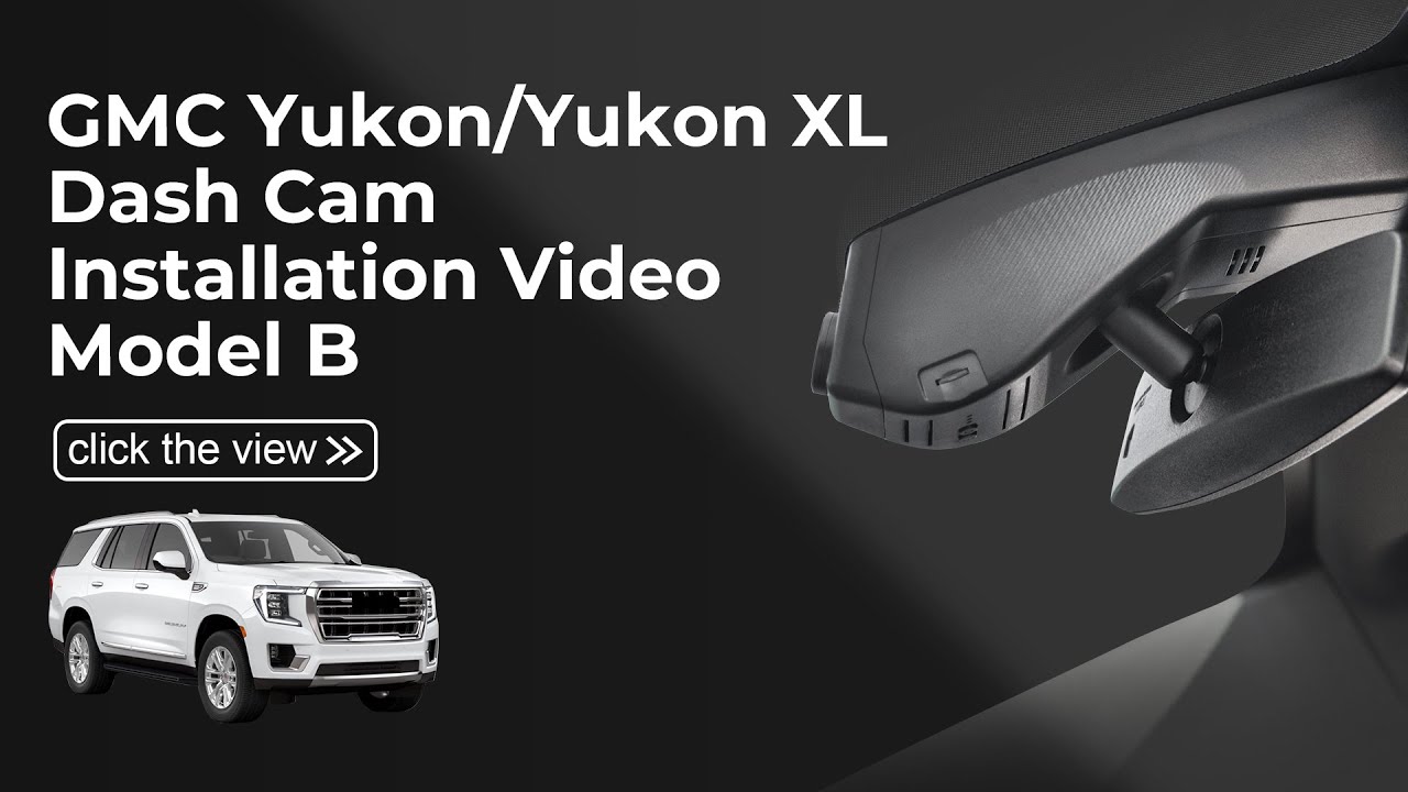 Dash Cam 018H(Model B) Installation Video for GMC Yukon,Yukon XL 5th Gen Yukon,Yukon XL 2021-2022