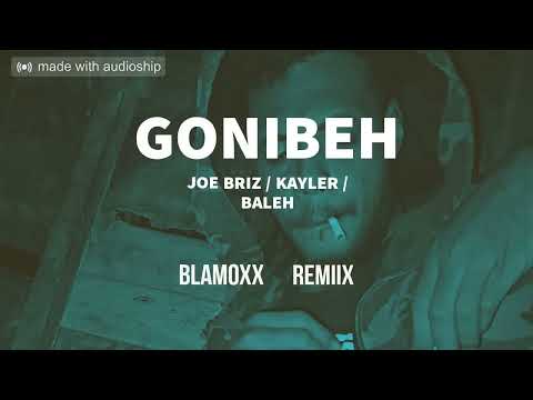 GONIBER_Joe briz/Kaylar/Baleh.