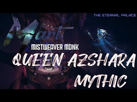 Mythic Queen Azshara - Mistweaver Monk (Healing) PoV - The Eternal Palace