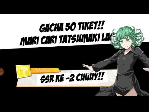 MASIH NYARI TATSUMAKI !!! GACHA 50 TIKET !! DAPET SSR !! | ONE PUNCH MAN THE STRONGEST