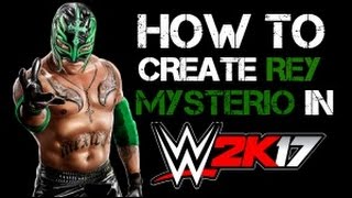 How To Create Rey Mysterio In WWE 2K17