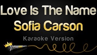 Sofia Carson - Love Is The Name (Karaoke Version)