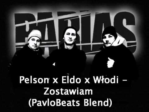Parias (Pelson x Eldo x Włodi) - Zostawiam (PavloBeats Blend)