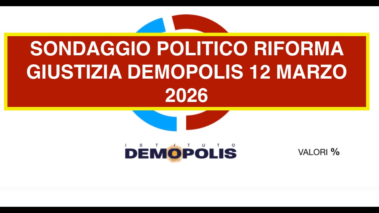 SONDAGGIO POLITICO RIFORMA GIUSTIZIA DEMOPOLIS 12 MARZO 2026