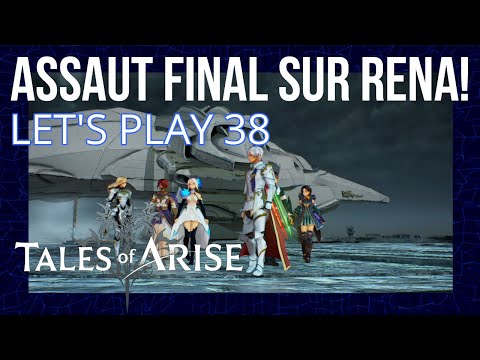 , title : 'Tales of Arise: Assaut final sur Rena! Let's Play 38'