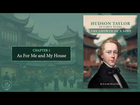 Hudson Taylor: In Early Years – The Growth of a Soul (Volume 1 - Audiobook)
