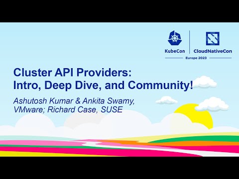 Cluster API Providers: Intro, Deep Dive, and Community!- Ashutosh Kumar & Ankita Swamy, Richard Case