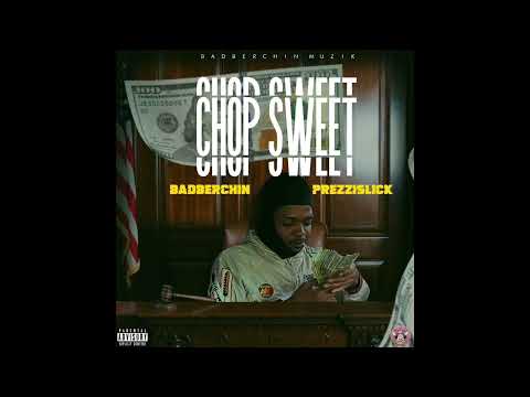 PreziiSlick - Chop Sweet (Official Audio) ft Badberchin