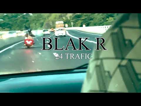 BLAK R - 24 TRAFIC