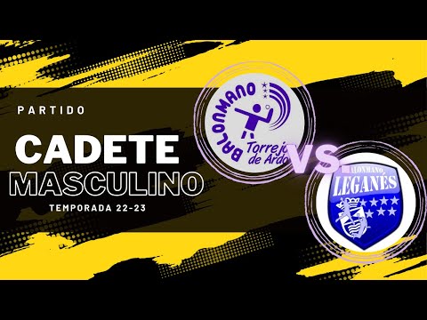 PARTIDO CADETE MASCULINO. TORREJÓN  vs LEGANES. TEMPORADA 22-23  - 18/12/2022