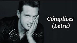 Luis Miguel - Cómplices - (Letra)
