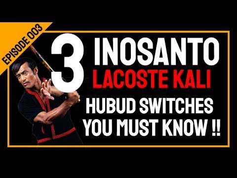003  3 Hubud Lubud Switches in the Inosanto Lacsote Kali System